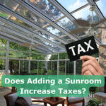 Does Adding a Sunroom Increase Taxes?