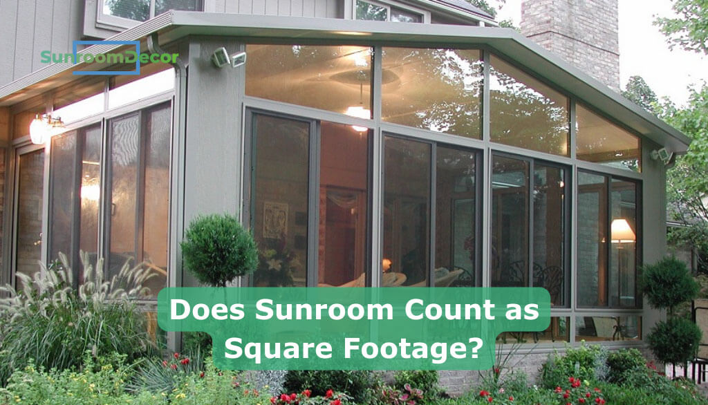 Does Sunroom Count as Square Footage?